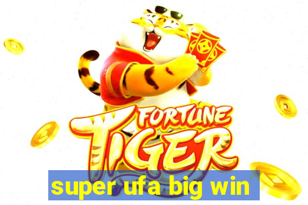 super ufa big win